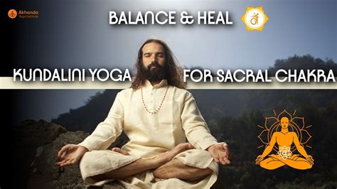 Kundalini Yoga For Sacral Chakra Do This To Balance Your Swadhistana