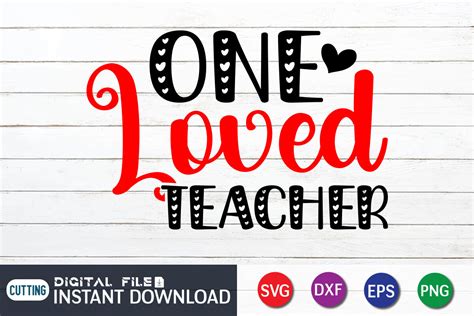 One Loved Teacher Svg By Funnysvgcrafts Thehungryjpeg