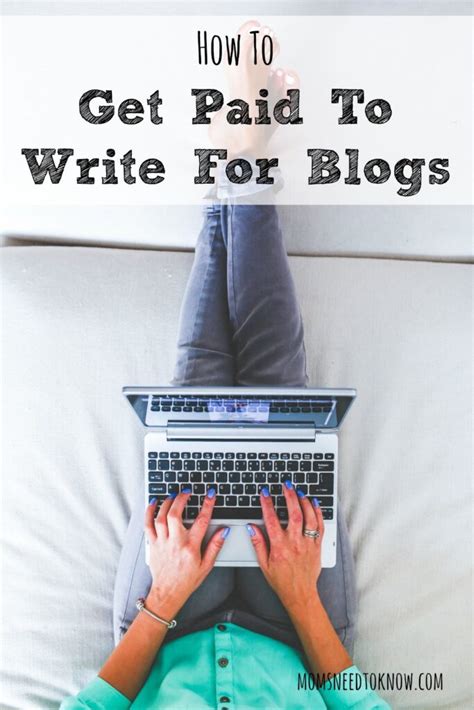 How To Get Paid To Write For Blogs Moms Need To Know