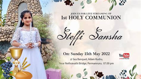 STEFFI SANSHA 1ST HOLY COMMUNION LIVE STREAMING 15 05 2022