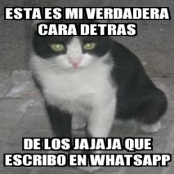 Meme Personalizado Esta Es Mi Verdadera Cara Detras De Los JAJAJA Que