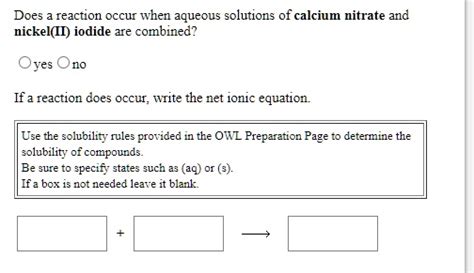 Solved Does A Reaction Occur When Aqueous Solutions Of Calcium Nitrate And Nickelii Iodide