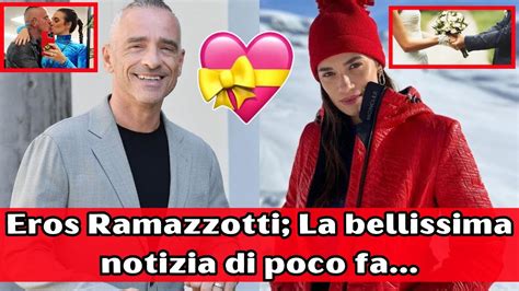 Eros Ramazzotti E Dalila Gelsomino La Bellissima Notizia Di Poco Fa