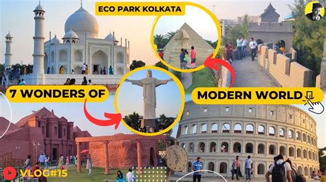 Best Places To Visit In Kolkata 2023 Seven Wonders In Eco Park