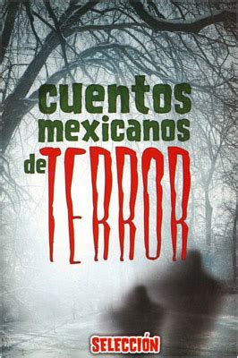 Arriba Imagen Cuentos Mexicanos De Terror Y Misterio Abzlocal Mx