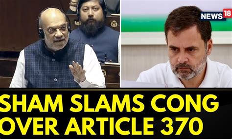 Article 370 Verdict Amit Shah Sharpens Attack At Opposition After Sc