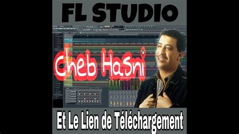 Projet Cheb Hasni Ancien Style Fl Studio Lien Youtube