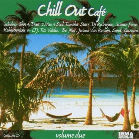 Irma Chill Out Cafe Volume Due Various Artists Amazon It CD E Vinili