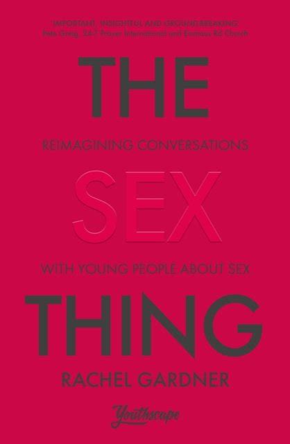 The Sex Thing Reimagining Conversations With Young People About Sex