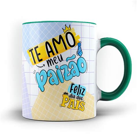 Caneca Color Xicara Feliz Dia dos Pais Te Amo Meu Paizão 23