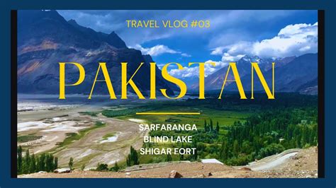 Visiting Sarfaranga Blind Lake And Shigar Fort Youtube