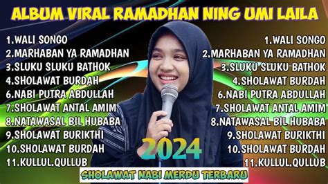 SHOLAWAT NING UMI LAILA FULL ALBUM 2024 TERBARU TOP KOMPILASI RAMADHAN