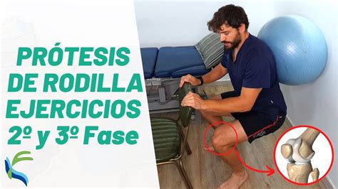 Protesis De Rodilla Ejercicios Para Rehabilitacion Y Fase Fase