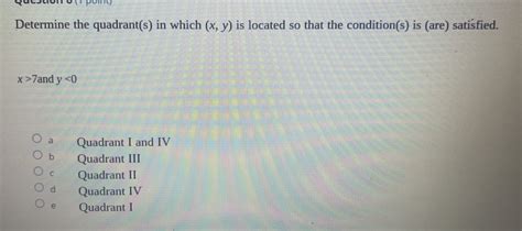 Solved Determine The Quadrant S In Which X Y Is Located So That The