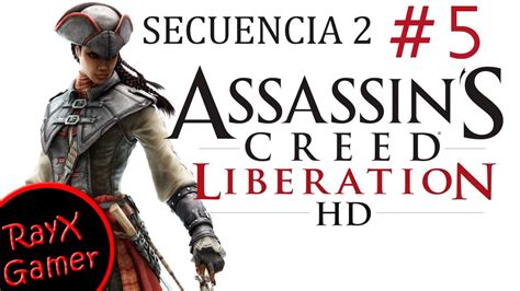 Assassins Creed Liberation Hd Secuencia 2 5 Español Youtube