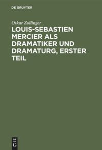 Louis Sebastien Mercier Als Dramatiker Und Dramaturg Erster Teil