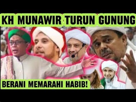 Kh Munawir Turun Gunung Memar Hi Habib Habaib Baalawi Polemik Nasab