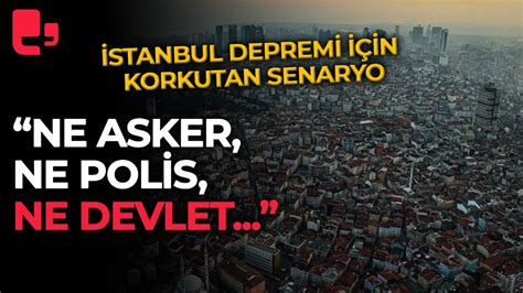 İstanbul depremi için korkutan senaryo Ne asker ne polis ne devlet