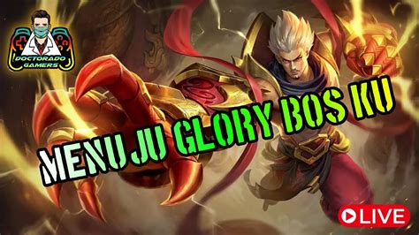 Mobile Legends Live Menuju Glory Gatot Kaca Dan Angela Doctorado