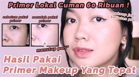 Primer Yang Bagus Dan Tahan Lama Untuk Lebaran Tips Tampilan Makeup