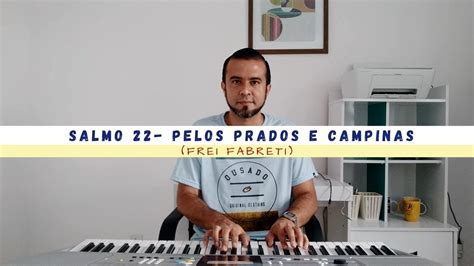 Salmo 22 Pelos Prados E Campinas YouTube