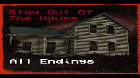 Stay Out Of The House All Endings YouTube