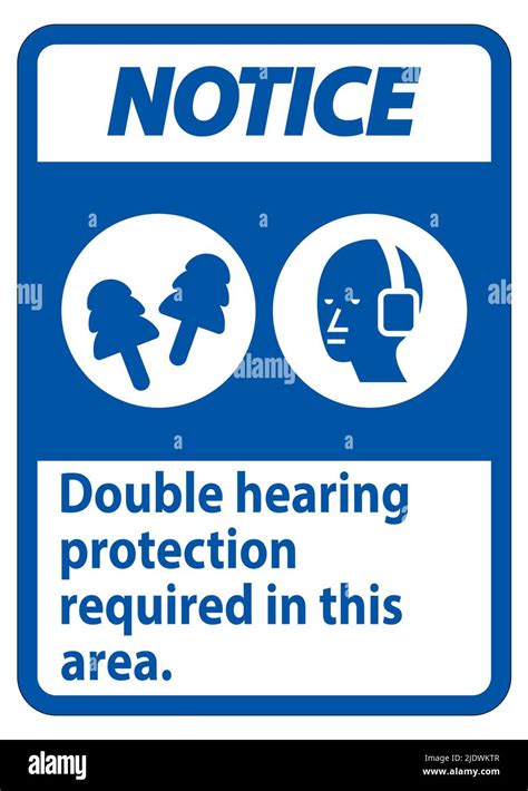 Notice Sign Double Hearing Protection Required In This Area With Ear