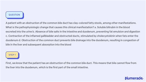 SOLVED:A patient with an obstruction of the common bile duct has clay-colored fatty stools ...