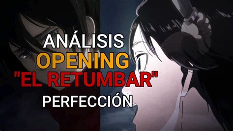 An Lisis Al Opening Y Su Letra El Retumbar Sin Y Con Spoilers