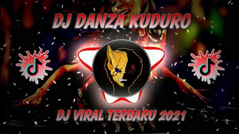 Dj Danza Kuduro Slow Full Bass Dj Tiktok Terbaru Youtube