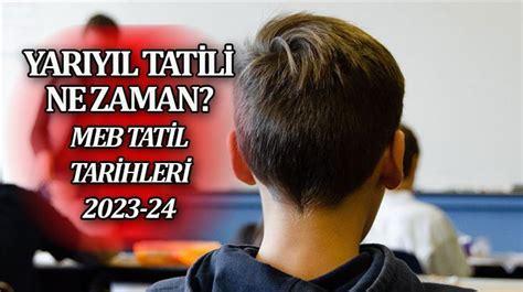 Okullarda Tat L Yar Y L Tatili Ne Zaman Okullar Hangi G N