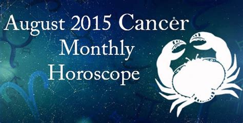 Cancer Monthly Horoscope August 2015