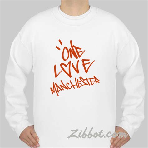 one love manchester sweatshirt