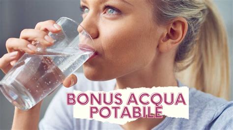 Arrivato Il Bonus Sull Acqua Potabile Ecco Come Richiederlo