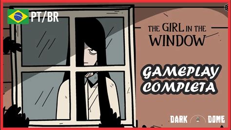 A GAROTA NA JANELA The Girl In The Window 100 GUIA COMPLETO YouTube