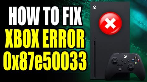 How To Fix Xbox Error 0x87e50033 Xbox Error 0x87e50033 Easy Fix YouTube