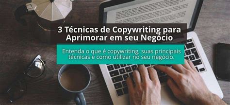 T Cnicas De Copywriting Para Aprimorar Em Seu Neg Cio Ag Ncia Em