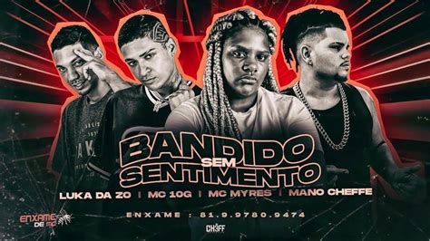 MC 10G LUKA DA ZO MANO CHEFFE MC MYRES BANDIDO SEM SENTIMENTO