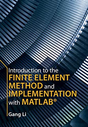 Introduction To The Finite Element Method And Implementation With