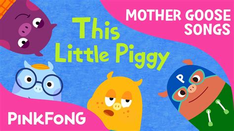 This Little Piggy Mother Goose Nursery Rhymes Pinkfong Songs For