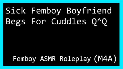 Sick Femboy Boyfriend Begs For Cuddles Q Q Femboy Asmr Reverse