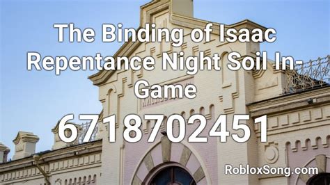 The Binding Of Isaac Repentance Night Soil In Game Roblox Id Roblox