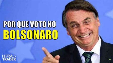 SAIBA POR QUE VOU VOTAR NO BOLSONARO 12 MOTIVOS PARA VOTAR NO