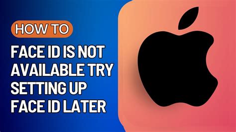 How To Fix Face Id Is Not Available Try Setting Up Face Id Later Youtube