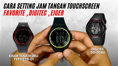 Cara Setting Jam Tangan Touchscreen Eiger Digitec Favorite Watch Youtube