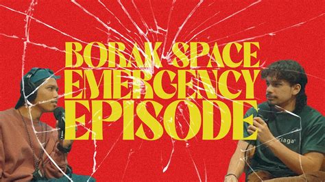 BORAK SPACE EMERGENCY EPISODE PODCAST EP23 YouTube