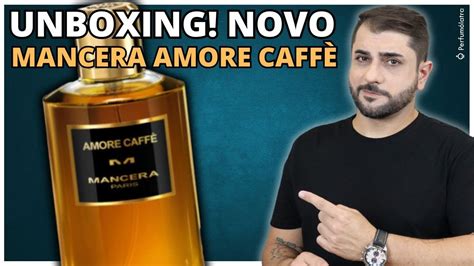 UNBOXING NOVO MANCERA AMORE CAFFÈ perfumesimportados YouTube