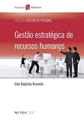 Pdf Gestão Estratégica De Recursos Humanos Fgv Online Saraiva