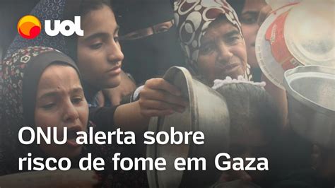 Onu Alerta Sobre Risco De Fome Em Gaza Antes De Vota O No Conselho De