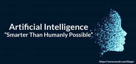 Artificial Intelligence “smarter Than Humanly Possible”